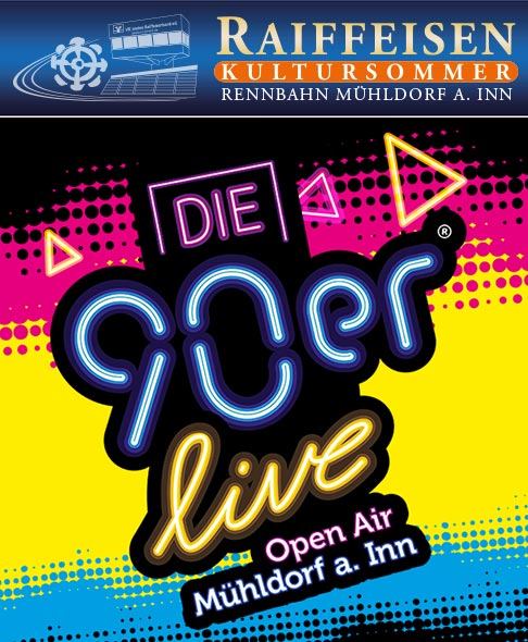 Die 90er LIVE - Raiffeisen Kultursommer 2019