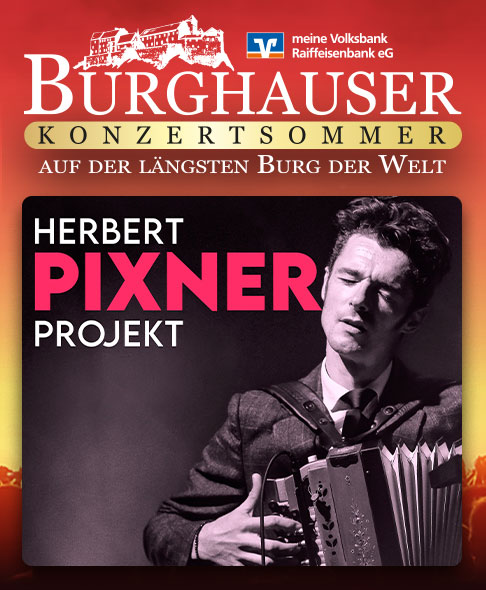HERBERT PIXNER PROJEKT - Burghauser Konzertsommer